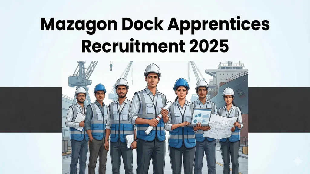 Mazagon Dock Apprentices Recruitment 2025 Apply Online for 200 Posts