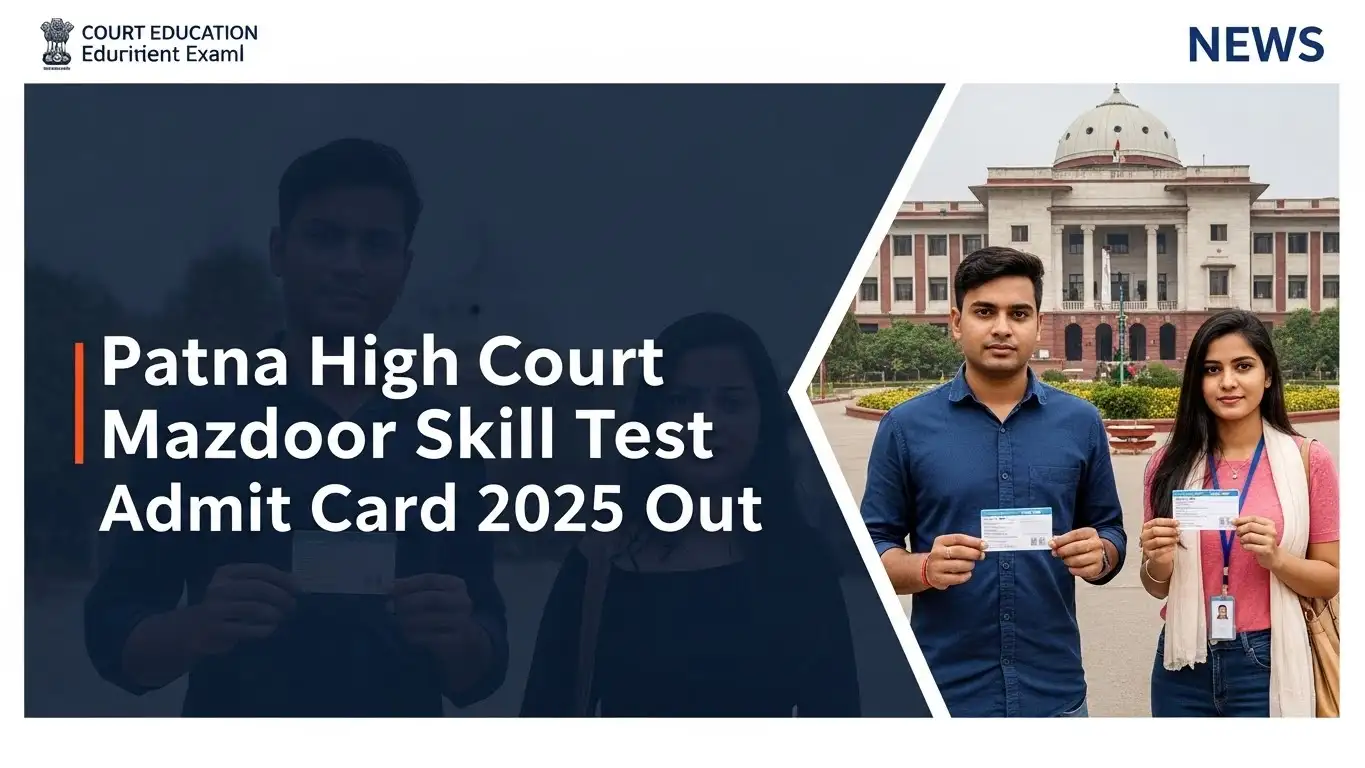 Patna High Court Mazdoor Admit Card 2025, PHC Mazdoor skill test, phc-recruitment.com admit card, Patna High Court Group C recruitment